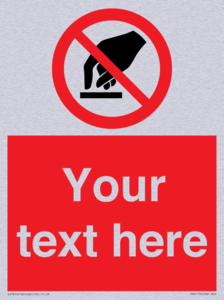 Custom Do Not Touch Sign